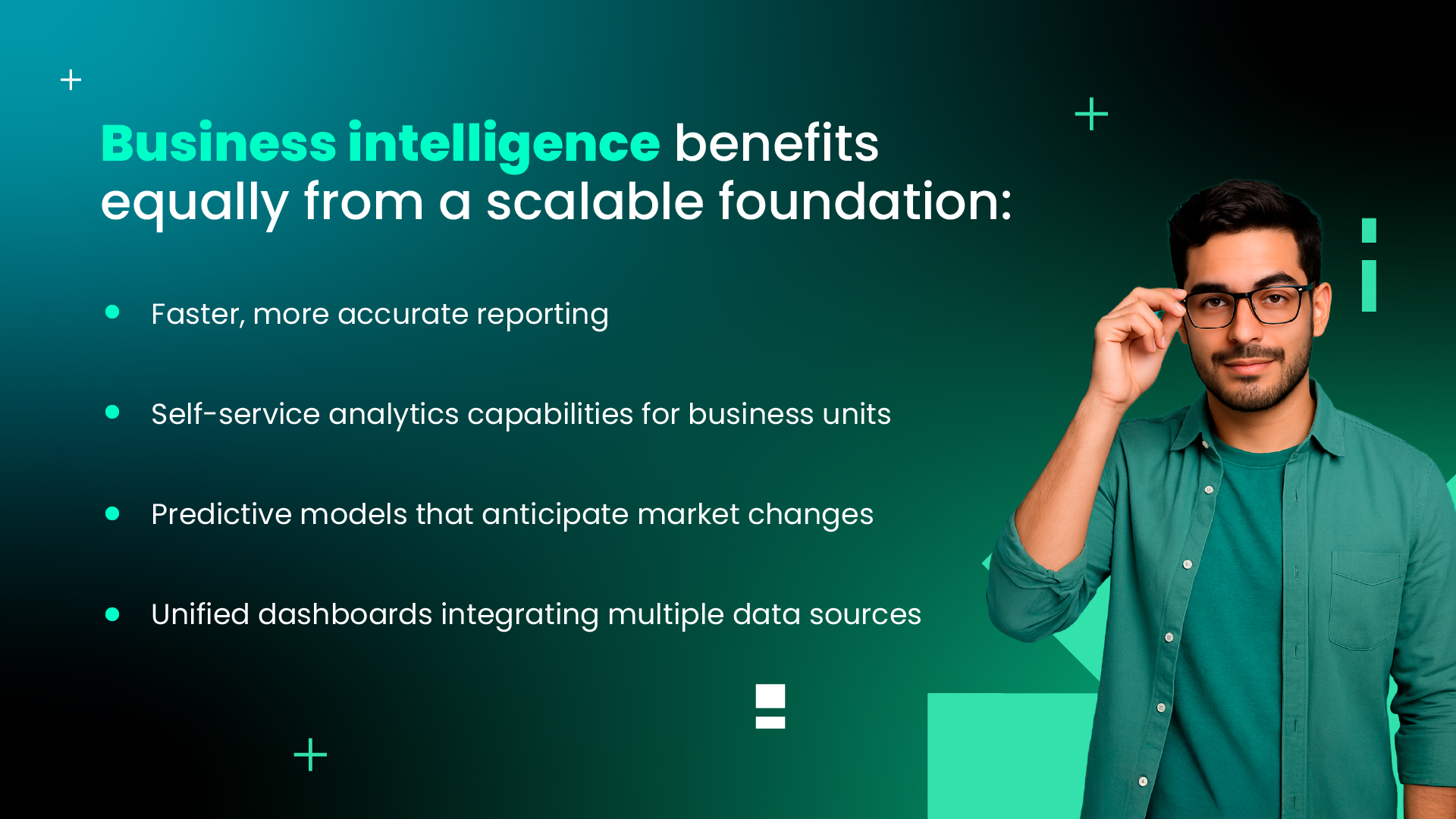 Key business intelligence benefits enabled by scalable data foundations, including faster reporting, self-service analytics, predictive modeling, and unified dashboards integrating multiple data sources.
